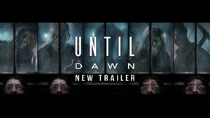 UNTIL DAWN – New Movie Trailer (HD)